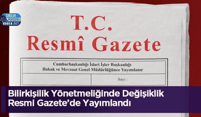 Bilirkişilik Yönetmeliğinde Değişiklik Resmi Gazete’de Yayımlandı