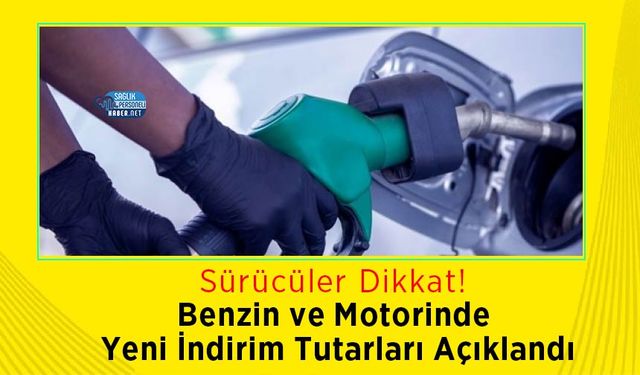 Benzin ve Motorinde Yeni İndirim Tutarları Açıklandı