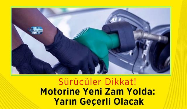 Motorine Yeni Zam Yolda: Yarın Geçerli Olacak