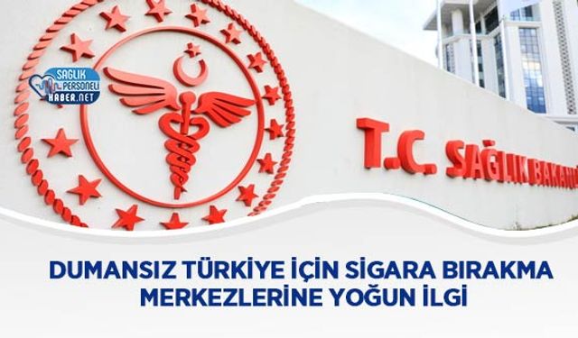 Dumansız Türkiye İçin Sigara Bırakma Merkezlerine Yoğun İlgi