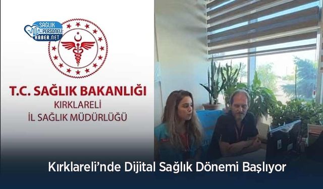 Kırklareli’nde Dijital Sağlık Dönemi Başlıyor