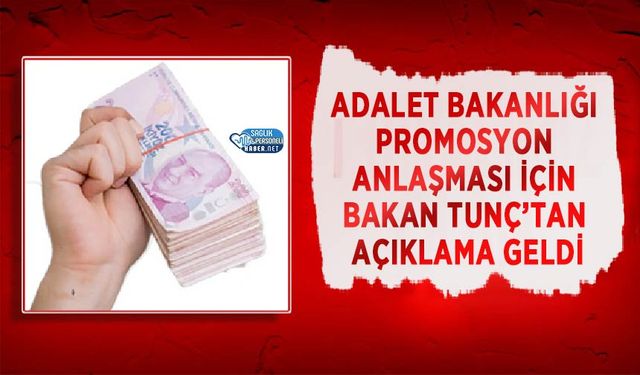 Adalet Bakanlığı Promosyon Anlaşması İçin Bakan Tunç’tan Açıklama Geldi