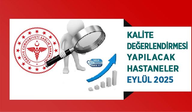 Kalite Değerlendirmesi Yapılacak Hastaneler - Eylül 2025