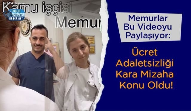 Memurlar Bu Videoyu Paylaşıyor: Ücret Adaletsizliği Kara Mizaha Konu Oldu!