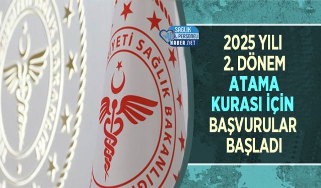 2025 Yılı 2. Dönem Atama Kurası İçin Başvurular Başladı