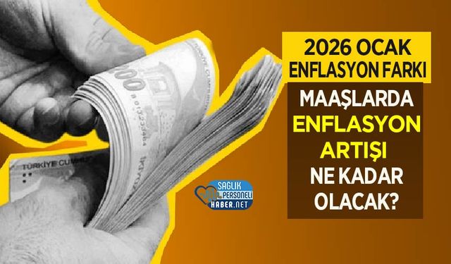 Ocak Enflasyon Farkı Zammı İçin İlk İşaret Geldi: İşte Hesaplama..