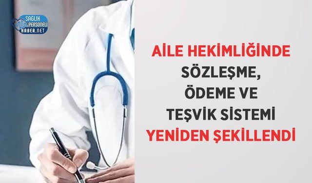 Aile Hekimliğinde Sözleşme, Ödeme ve Teşvik Sistemi Yeniden Şekillendi