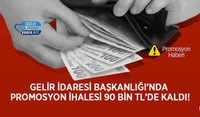 Gelir İdaresi Başkanlığı’nda Promosyon İhalesi 90 Bin TL’de Kaldı!