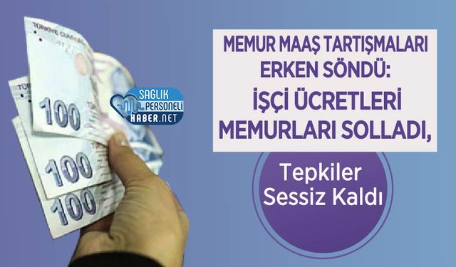 Memur Maaş Tartışmaları Erken Söndü: İşçi Ücretleri Memurları Solladı, Tepkiler Sessiz Kaldı