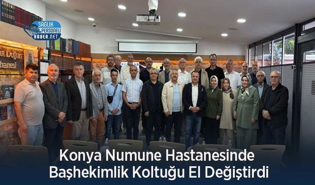 Konya Numune Hastanesinde Başhekimlik Koltuğu El Değiştirdi
