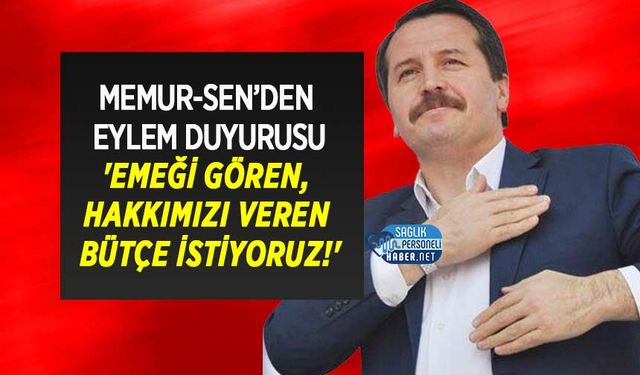 Memur-Sen’den Eylem Duyurusu: 'Emeği Gören, Hakkımızı Veren Bütçe İstiyoruz!'