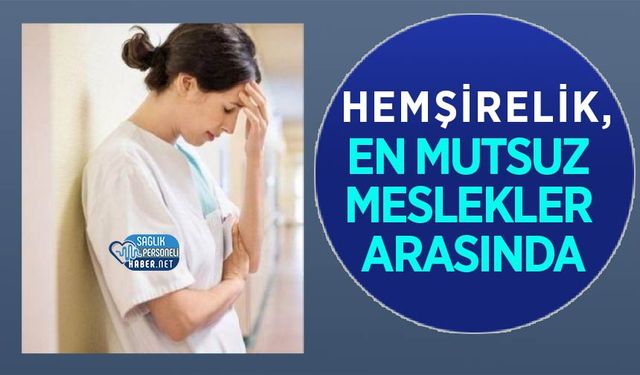 Hemşirelik, En Mutsuz Meslekler Arasında