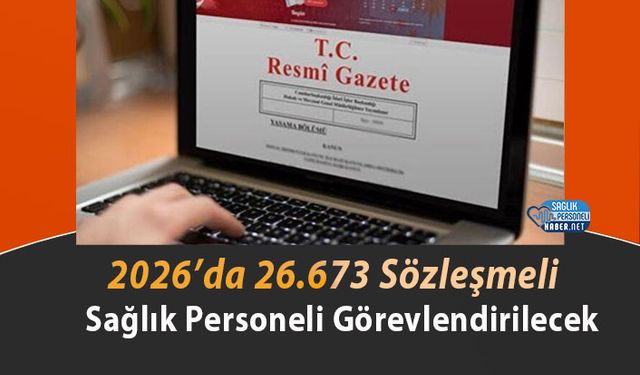 2026’da 26.673 Sözleşmeli Sağlık Personeli Görevlendirilecek