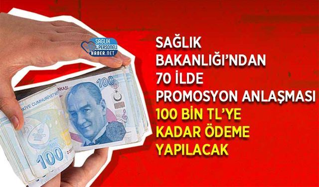 Sağlık Bakanlığı’ndan 70 İlde Promosyon Anlaşması: 100 Bin TL’ye Kadar Ödeme Yapılacak