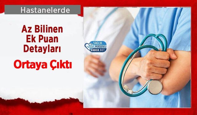 Hastanelerde Az Bilinen Ek Puan Detayları Ortaya Çıktı