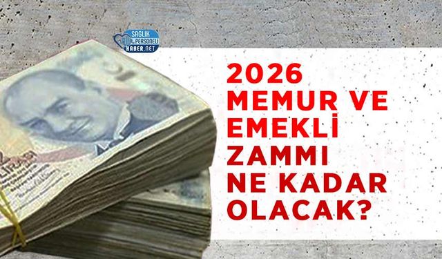 2026 Memur ve Emekli Zammı Ne Kadar Olacak?