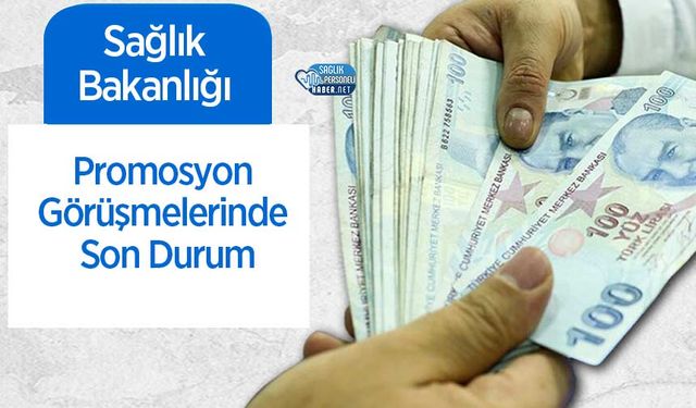 Sağlık Bakanlığı Promosyon Görüşmelerinde Son Durum