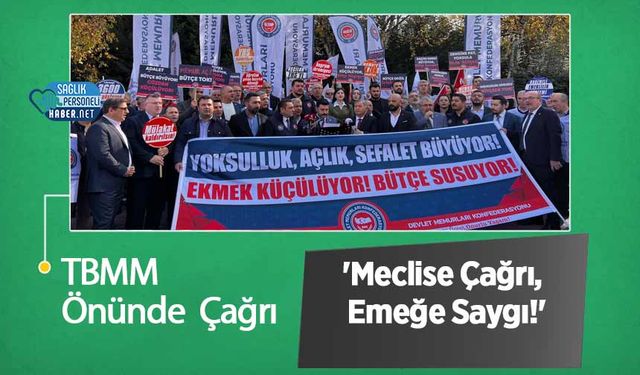 TBMM Önünde  Çağrı: 'Meclise Çağrı, Emeğe Saygı!'