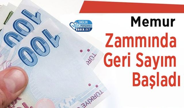 Memur Zammında Geri Sayım Başladı
