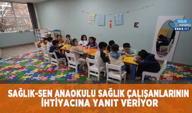 Sağlık-Sen Anaokulu Sağlık Çalışanlarının İhtiyacına Yanıt Veriyor