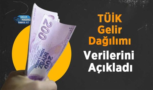 TÜİK Gelir Dağılımı Verilerini Açıkladı