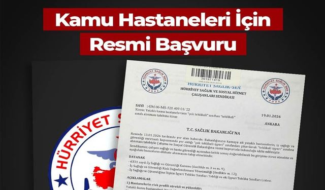 Hürriyet Sağlık Sen’den Sağlık Bakanlığı’na Kritik Başvuru