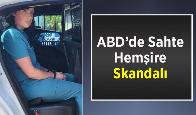 ABD’de Sahte Hemşire Skandalı
