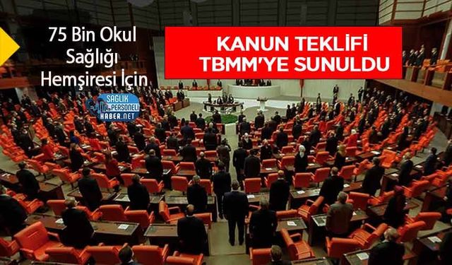 75 Bin Okul Sağlığı Hemşiresi İçin Kanun Teklifi TBMM'ye Sunuldu
