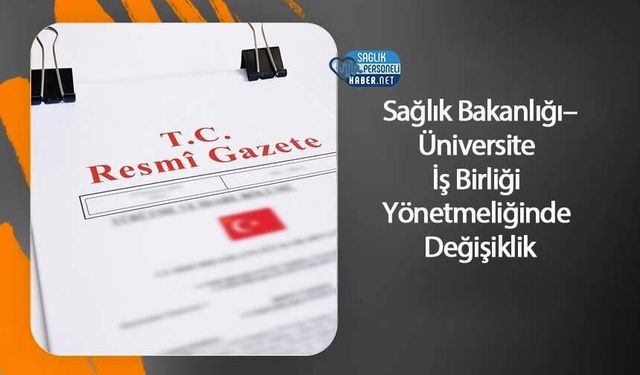 Sağlık Bakanlığı–Üniversite İş Birliği Yönetmeliğinde Değişiklik