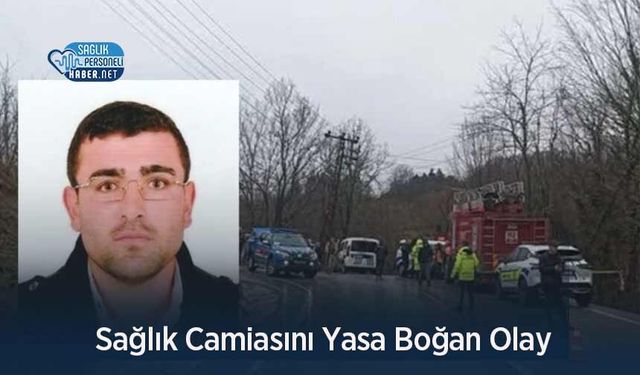 Sağlık Camiasını Yasa Boğan Olay