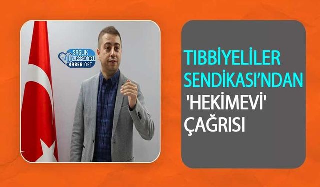 Tıbbiyeliler Sendikası’ndan 'Hekimevi' Çağrısı