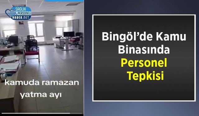 Bingöl’de Kamu Binasında Personel Tepkisi