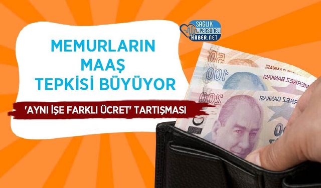 Memurların Maaş Tepkisi Büyüyor: 'Aynı İşe Farklı Ücret' Tartışması