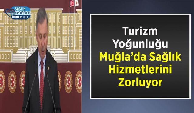 Turizm Yoğunluğu Muğla’da Sağlık Hizmetlerini Zorluyor