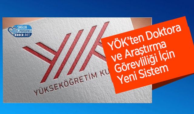 YÖK’ten Doktora ve Araştırma Görevliliği İçin Yeni Sistem