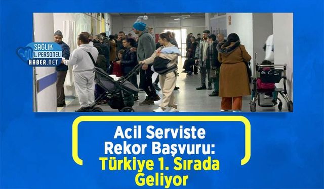 Acil Serviste Rekor Başvuru: Türkiye 1. Sırada Geliyor