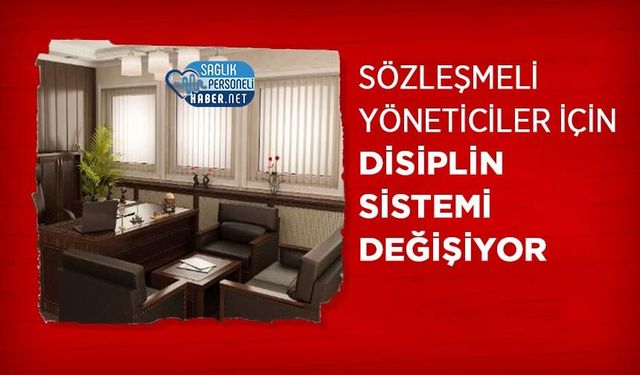 Sözleşmeli Yöneticiler İçin Disiplin Sistemi Değişiyor