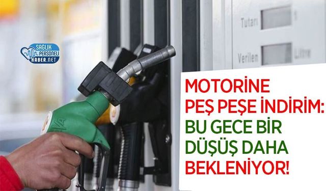 Motorine Peş Peşe İndirim: Bu Gece Bir Düşüş Daha Bekleniyor