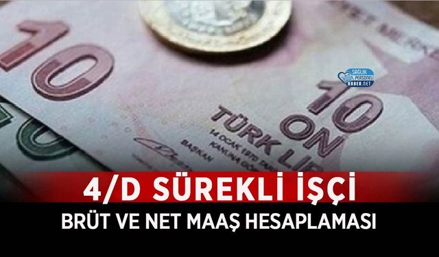 4/D Sürekli İşçi Brüt ve Net Maaş Hesaplaması 2026 Açıklandı! Yemek Dahil ve Hariç Tüm Detaylar