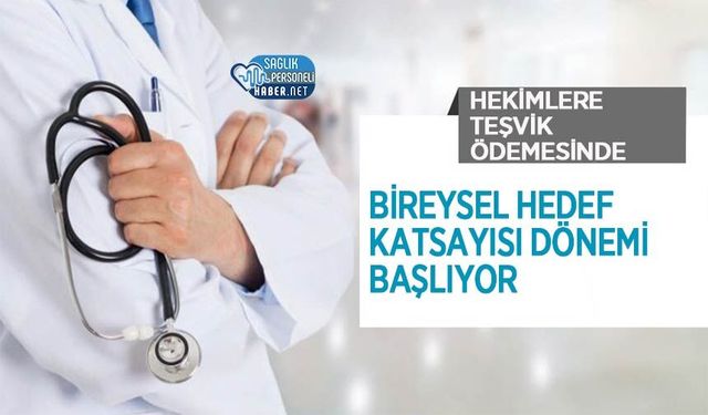 Hekimlere Teşvik Ödemesinde Bireysel Hedef Katsayısı Dönemi Başlıyor