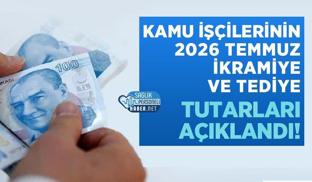 Kamu İşçilerinin 2026 Temmuz İkramiye ve Tediye Tutarları Açıklandı!