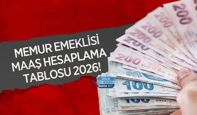 Memur Emeklisi Maaş Hesaplama Tablosu 2026!