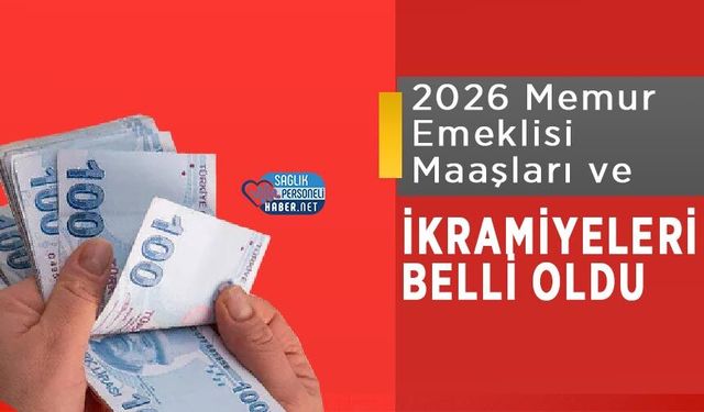 2026 Memur Emeklisi Maaşları ve İkramiyeleri Belli Oldu