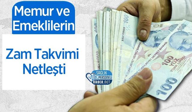 Memur ve Emeklilerin Zam Takvimi Netleşti