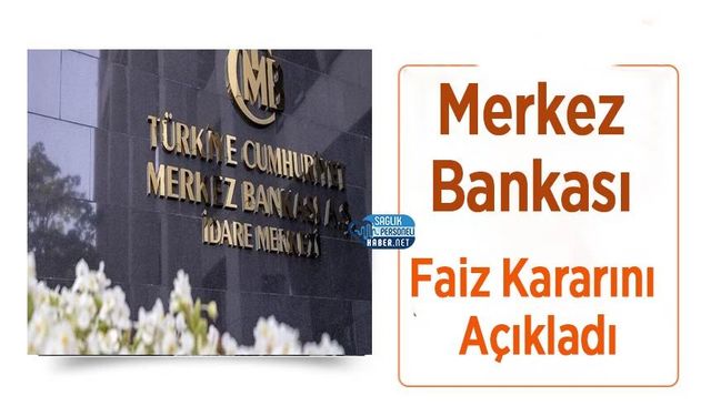 Merkez Bankası Faiz Kararını Açıkladı