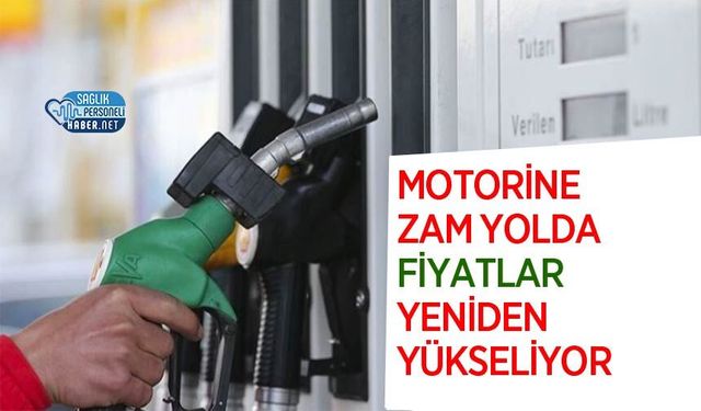 Motorine Zam Yolda: Fiyatlar Yeniden Yükseliyor