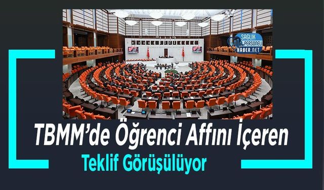 TBMM’de Öğrenci Affını İçeren Teklif Görüşülüyor