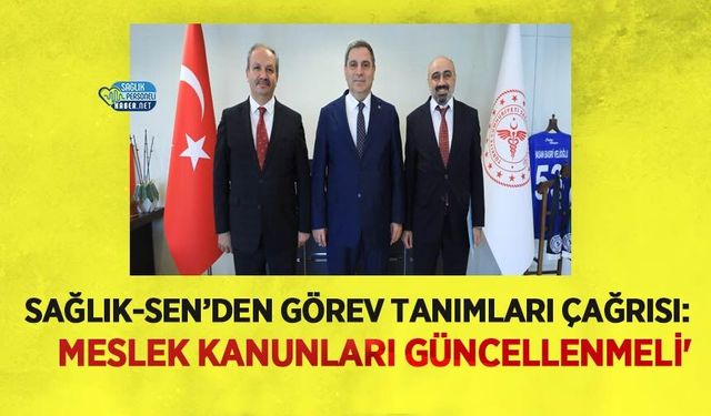 Sağlık-Sen’den Görev Tanımları Çağrısı: 'Meslek Kanunları Güncellenmeli'