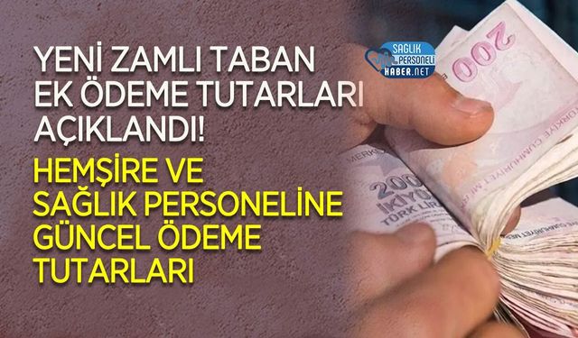 Yeni Zamlı Taban Ek Ödeme Tutarları Açıklandı! Hemşire ve Sağlık Personeline Güncel Ödeme Rehberi