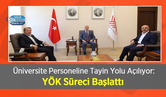 Üniversite Personeline Tayin Yolu Açılıyor: YÖK Süreci Başlattı